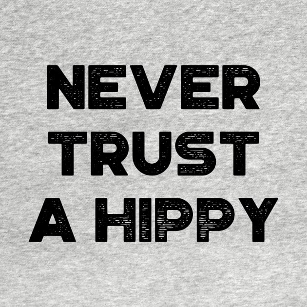 Never Trust A Hippy Vintage Retro by truffela